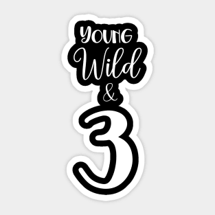 Young wild and 3 Sticker